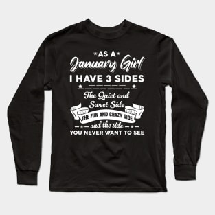 As A January Girl I Have 3 Sides The Quiet & Sweet Long Sleeve T-Shirt